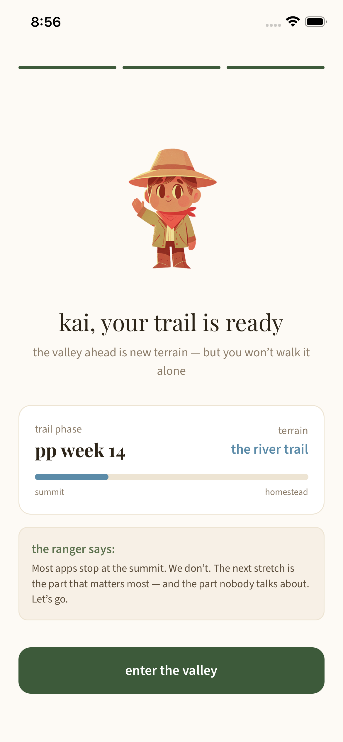 The Ranger says: most apps stop at the summit. we don't. your trail is ready.